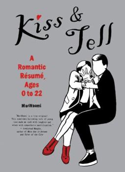 Paperback Kiss & Tell: A Romantic Resume, Ages 0 to 22 Book