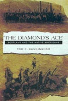 Paperback The Diamond's Ace: Scotland and the Native Americans Book