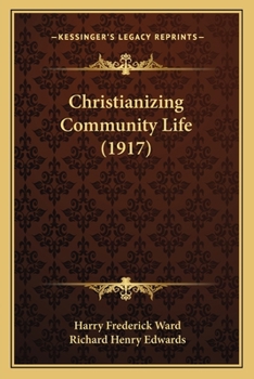 Paperback Christianizing Community Life (1917) Book