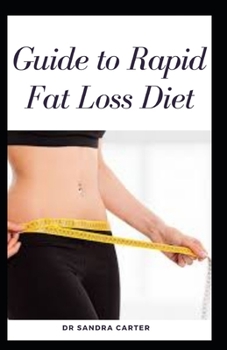 Paperback Guide to rapid fat loss Diet: It entails everything to know inorder to lose fat rapidly Book