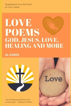 Paperback Love Poems: God, Jesus, Love, Healing And More Book