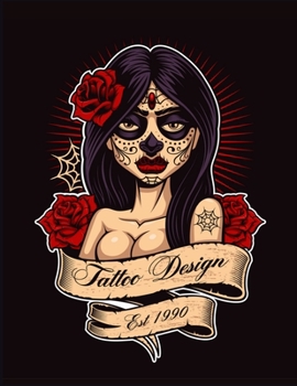 TATTOO DESIGN: Art Sketch Pad for Tattoo Designs - Keep track of your tattoo designs, notes and sketches