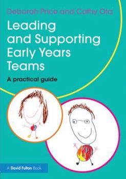 Paperback Leading and Supporting Early Years Teams: A practical guide Book