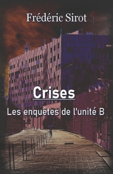 Paperback Crises: Les enquêtes de l'unité B (1) [French] Book