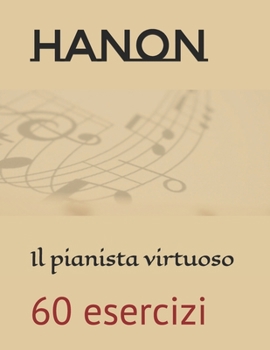 Hanon: Il pianista virtuoso (Italian Edition)
