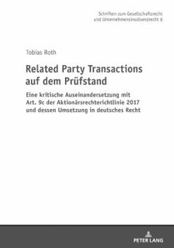 Hardcover Related Party Transactions auf dem Pruefstand: Eine kritische Auseinandersetzung mit Art. 9c der Aktionaersrechterichtlinie 2017 und dessen Umsetzung [German] Book