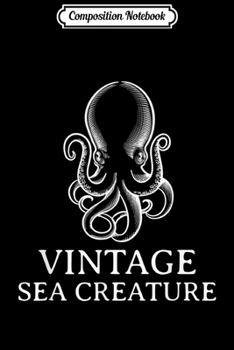 Composition Notebook: Octopus Vintage Sea Creature an Ocean Cephalopod Kraken  Journal/Notebook Blank Lined Ruled 6x9 100 Pages