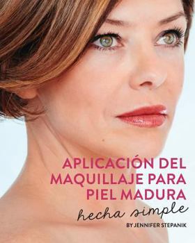 Paperback Aplicacion del Maquillaje Para Piel Madura: Hecha Simple [Spanish] Book
