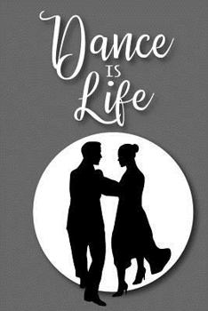 Paperback Dance Is Life: A Notebook for Dance Students Book