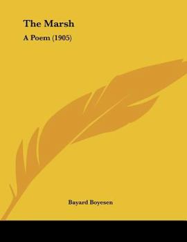 Paperback The Marsh: A Poem (1905) Book