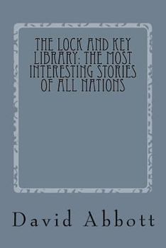 Paperback The Lock and Key Library: The Most Interesting Stories of All Nations: Real Life and Modern Magic Book