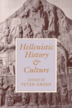 Hellenistic History and Culture (Hellenistic Culture & Society , No 9) - Book  of the Hellenistic Culture and Society