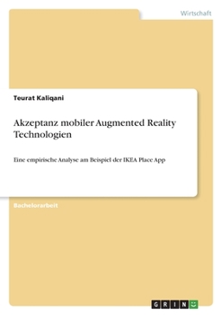 Paperback Akzeptanz mobiler Augmented Reality Technologien: Eine empirische Analyse am Beispiel der IKEA Place App [German] Book