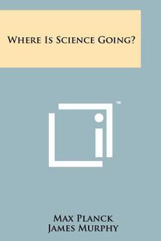 Paperback Where Is Science Going? Book
