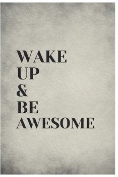 Paperback Wake Up & Be Awesome: Anxiety Journal With Notes Book