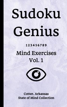 Paperback Sudoku Genius Mind Exercises Volume 1: Cotter, Arkansas State of Mind Collection Book