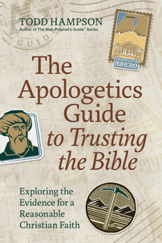 Paperback The Apologetics Guide to Trusting the Bible: Exploring the Evidence for a Reasonable Christian Faith Book