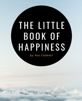 Paperback The Little Book of Happiness: Your Daily Dose of Inspiration Book