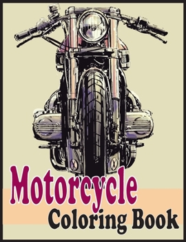 Paperback Motorcycle Coloring Book: An adults motorcycle coloring book(Motorcycle coloring book) Book