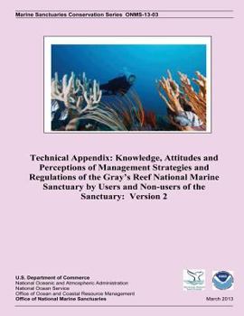 Paperback Technical Appendix: Knowledge, Attitudes and Perceptions of Management Strategies and Regulations of the Gray's Reef National Marine Sanct Book