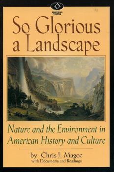 Paperback So Glorious a Landscape: Nature and the Environment in American History and Culture Book