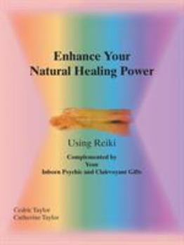 Paperback Enhance Your Natural Healing Powers Using Reiki Book
