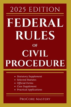 Paperback Federal Rules of Civil Procedure: With Statutory Supplement, Selected Statutes, Official Forms, Cases and Other Materials Book