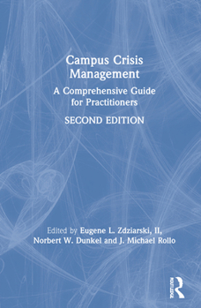 Hardcover Campus Crisis Management: A Comprehensive Guide for Practitioners Book