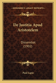 Paperback De Justitia Apud Aristotelem: Disserebat (1902) [Latin] Book