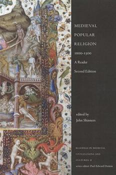 Medieval Popular Religion, 1000-1500: A Reader (Readings in Medieval Civilizations & Cultures) - Book #2 of the Readings in Medieval Civilizations and Cultures
