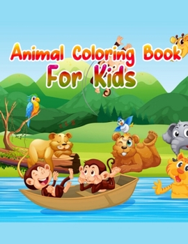 Animal Coloring Book For Kids: Cute Animals: Relaxing Coloring Book for Kids, Cute Horses, Birds, Owls, Elephants, Dogs, Cats, Turtles, Bears, Rabbits, Ages 2-4, 4-8, 8-12,
