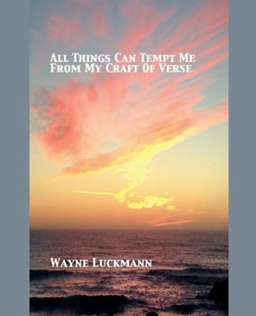 Paperback All Things Can Tempt Me From My Craft of Verse Book