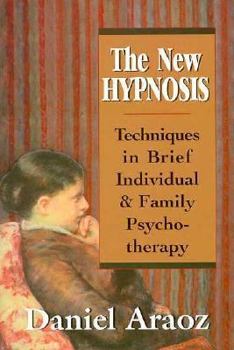 Paperback The New Hypnosis: Techniques in Brief Individual and Family Psychotherapy (The Master Work Series) Book