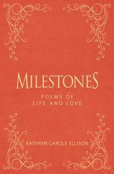 Hardcover Milestones: Poems of Life and Love Book