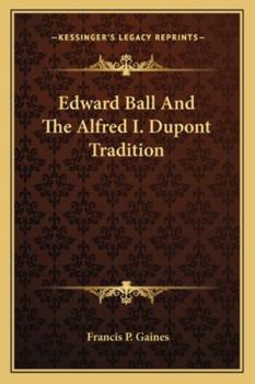 Paperback Edward Ball And The Alfred I. Dupont Tradition Book