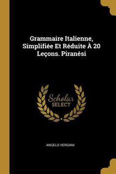 Paperback Grammaire Italienne, Simplifiée Et Réduite À 20 Leçons. Piranési [French] Book