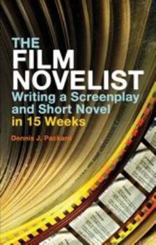 Paperback The Film Novelist: Writing a Screenplay and Short Novel in 15 Weeks Book