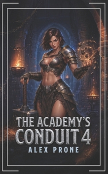 The Academy's Conduit 4: An Isekai Adventure