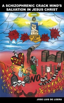 Paperback A Schizophrenic Crack Mind's Salvation In Jesus Christ Book