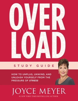 Paperback Overload Study Guide: How to Unplug, Unwind, and Unleash Yourself from the Pressure of Stress Book