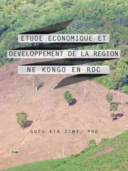 Paperback Etude Economique Et Developpement de La Region Ne Kongo En Rdc [French] Book