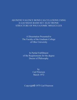 Perfect Paperback AB INITIO VALENCE BOND CALCULATIONS USING A GAUSSIAN BASIS SET: ELECTRONICSTRUCTURE OF POLYATOMIC MOLECULES Book