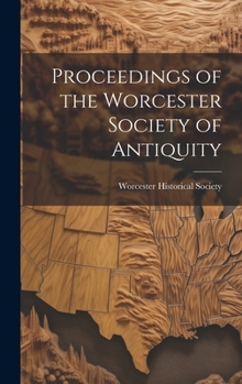 Proceedings of the Worcester Society of Antiquity