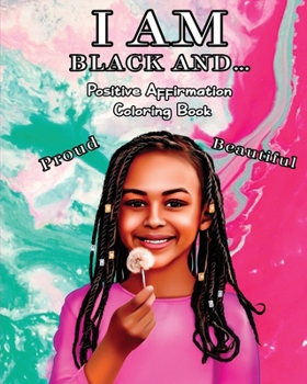 Paperback I Am Black And...: Positive Affirmation Coloring Book