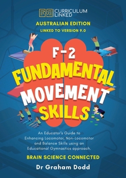 Paperback F-2 Fundamental Movement Skills: an Educator's Guide to Enhancing Locomotor, Non-Locomotor and Balance Skills Using an Educational Gymnastics Approach Book