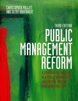 Paperback Public Management Reform: A Comparative Analysis - New Public Management, Governance, and the Neo-Weberian State Book