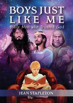 Hardcover Boys Just Like Me: Bible Men Who Trusted God Book