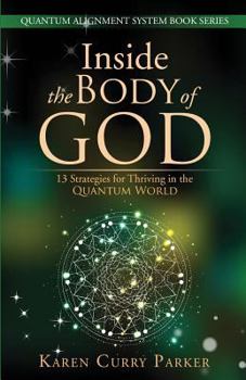 Paperback Inside the Body of God: 13 Strategies for Thriving in the Quantum World Book