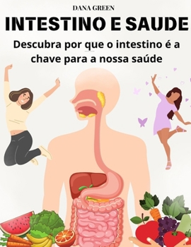 Paperback Intestino E Saude: Descubra por que o intestino é a chave para a nossa saúde [Portuguese] Book