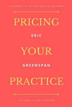 Paperback Pricing Your Practice: The Mindset to Get Paid What You Are Worth Book